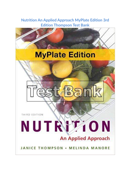 Nutrition An Applied Approach MyPlate Edition 3rd Edition Thompson Test Bank