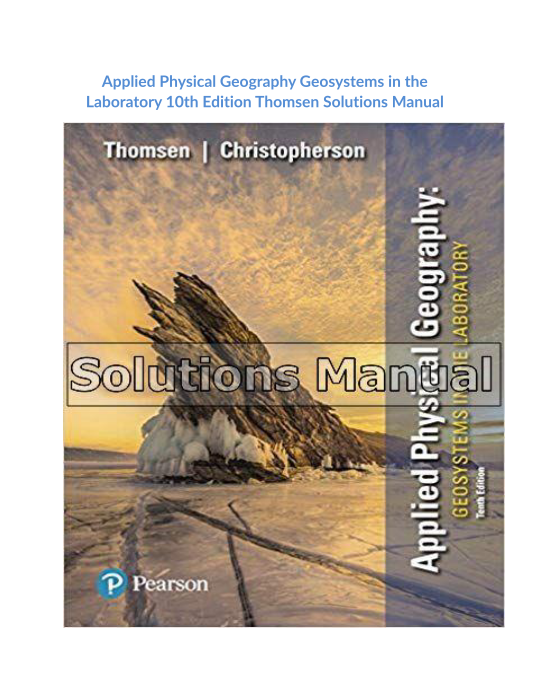 Applied Physical Geography Geosystems in the Laboratory 10th Edition Thomsen Solutions Manual