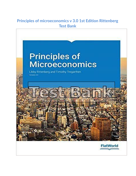 Principles of microeconomics v 30 1st Edition Rittenberg Test Bank