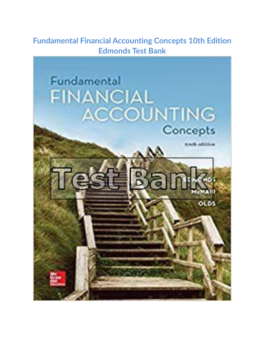 Fundamental Financial Accounting Concepts 10th Edition Edmonds Test Bank