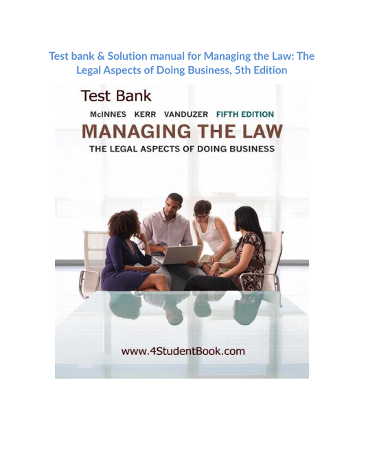 Test bank & Solution manual for Managing the Law The Legal Aspects of Doing Business, 5th Edition