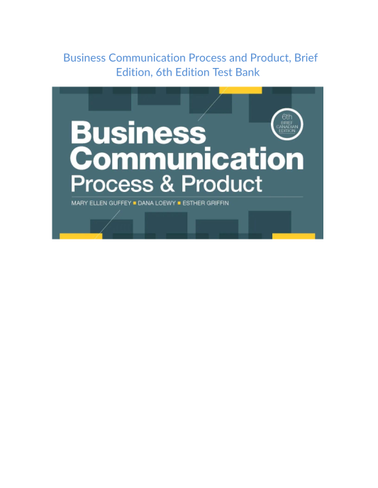 Test Bank and Solution Manual for Business Communication Process and Product Brief Edition 6th Edition