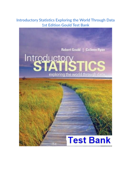 Introductory Statistics Exploring the World Through Data 1st Edition Gould Test Bank