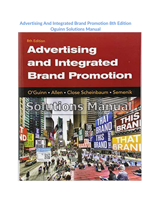 Advertising And Integrated Brand Promotion 8th Edition Oguinn Solutions Manual