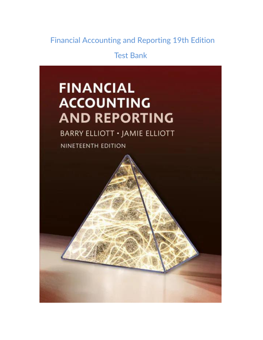 Test Bank and Solution Manual for Financial Accounting and Reporting 19th Edition