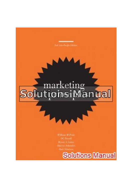 Marketing Principles Asia Pacific 2nd Edition Pride Solutions Manual