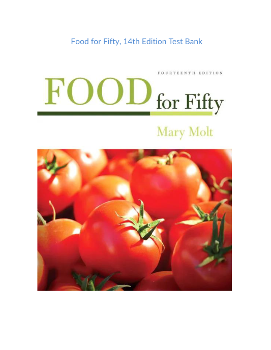 Test Bank and Solution Manual for Food for Fifty 14th Edition 