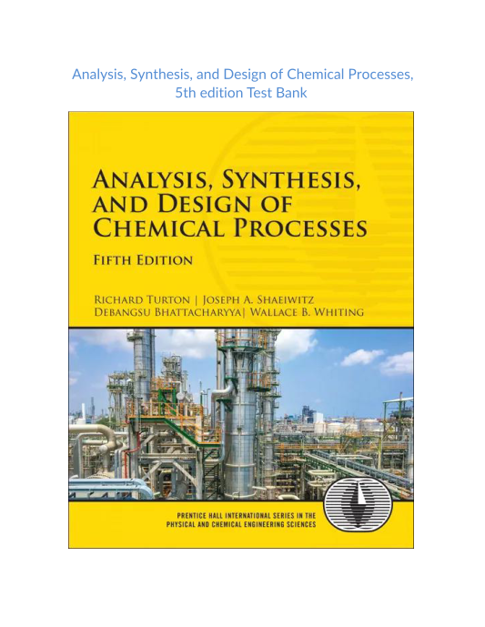 Test Bank and Solution Manual for Analysis Synthesis and Design of Chemical Processes 5th edition