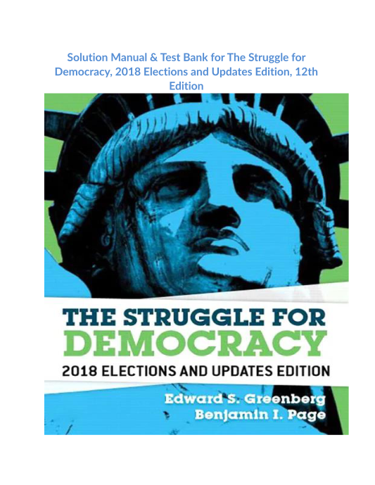 Solution Manual & Test Bank for The Struggle for Democracy, 2018 Elections and Updates Edition, 12th Edition