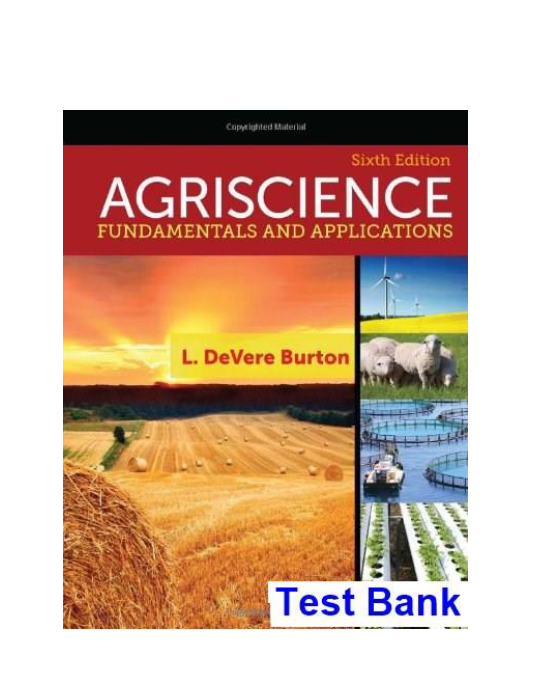 Agriscience Fundamentals and Applications 6th Edition Burton Test Bank