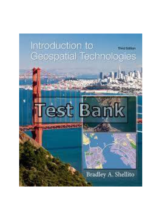 Introduction to Geospatial Technologies 1st Edition Shellito Test Bank