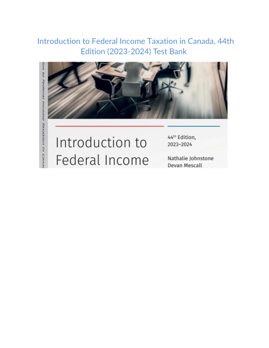 Test Bank and Solution Manual for Introduction to Federal Income Taxation in Canada 44th Edition 2023 2024