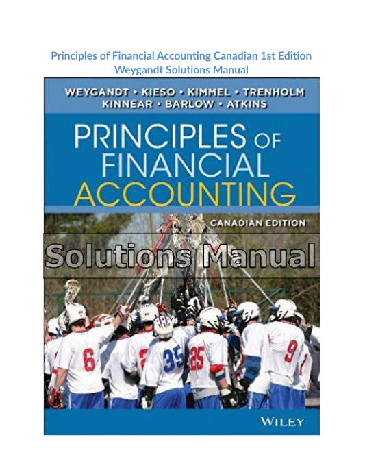 Principles of Financial Accounting Canadian 1st Edition Weygandt Solutions Manual