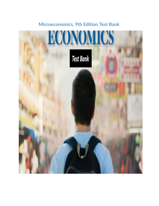 Microeconomics, 9th Edition Test Bank