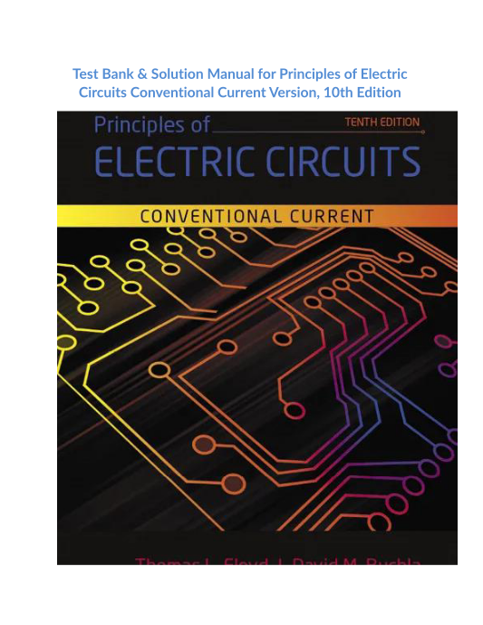 Test Bank & Solution Manual for Principles of Electric Circuits Conventional Current Version, 10th Edition