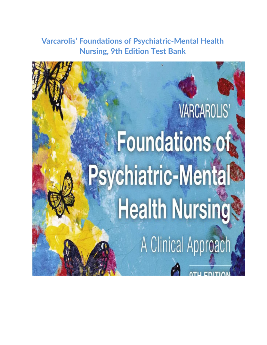 Varcarolis Foundations of Psychiatric-Mental Health Nursing, 9th Edition Test Bank