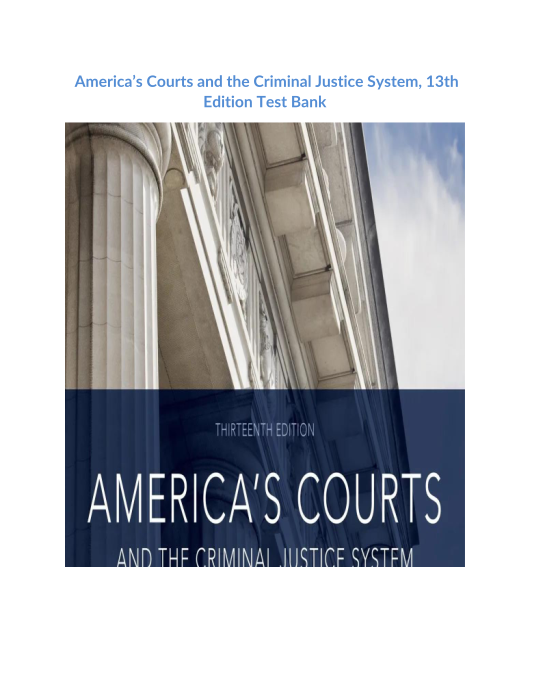 Americas Courts and the Criminal Justice System, 13th Edition Test Bank