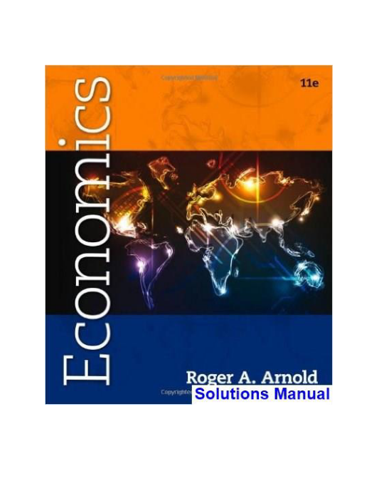 Economics 11th Edition Arnold Solutions Manual