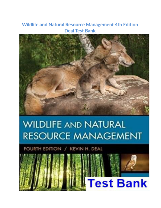 Wildlife and Natural Resource Management 4th Edition Deal Test Bank