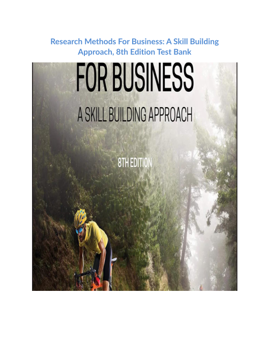 Research Methods For Business A Skill Building Approach, 8th Edition Test Bank