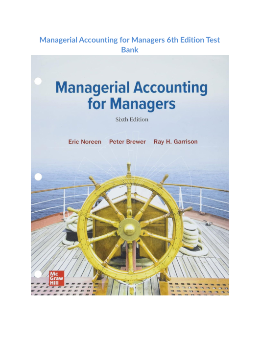 Managerial Accounting for Managers 6th Edition Test Bank