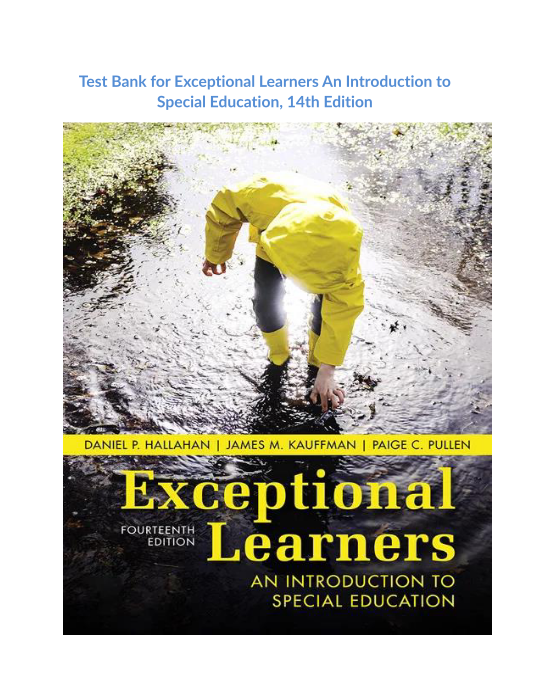 Test Bank for Exceptional Learners An Introduction to Special Education, 14th Edition