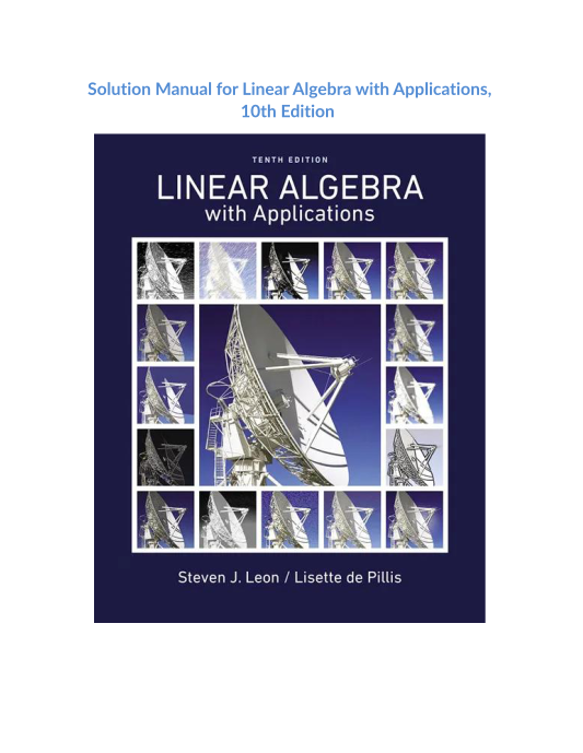 Solution Manual for Linear Algebra with Applications, 10th Edition 