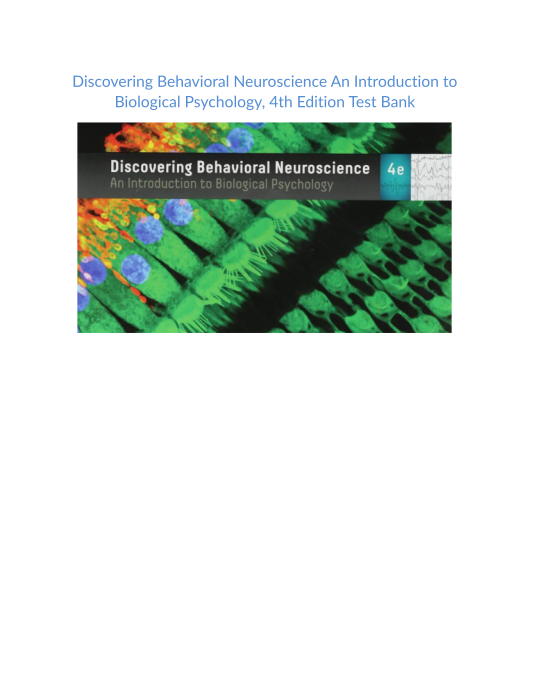 Test Bank and Solution Manual for Discovering Behavioral Neuroscience An Introduction to Biological Psychology 4th Edition