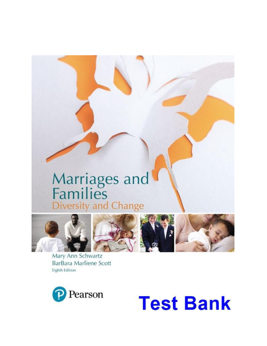 Marriages and Families Diversity and Change 8th Edition Schwartz Test Bank