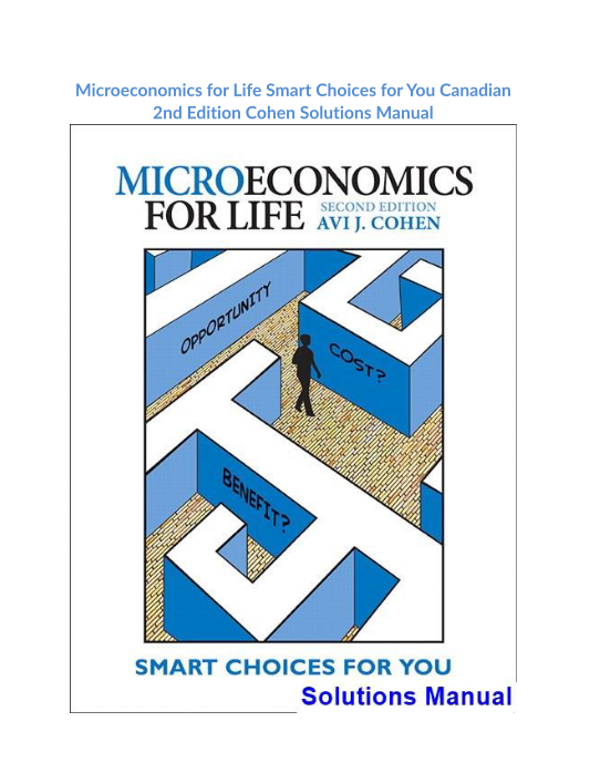 Microeconomics for Life Smart Choices for You Canadian 2nd Edition Cohen Solutions Manual