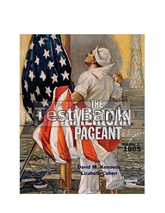 American Pageant Volume 2 16th Edition Kennedy Test Bank