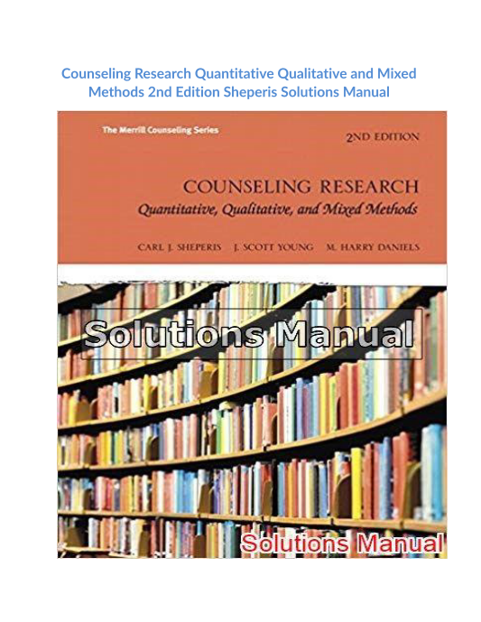 Counseling Research Quantitative Qualitative and Mixed Methods 2nd Edition Sheperis Solutions Manual