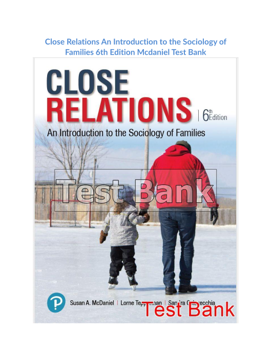 Close Relations An Introduction to the Sociology of Families 6th Edition Mcdaniel Test Bank