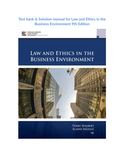 Test bank & Solution manual for Law and Ethics in the Business Environment 9th Edition