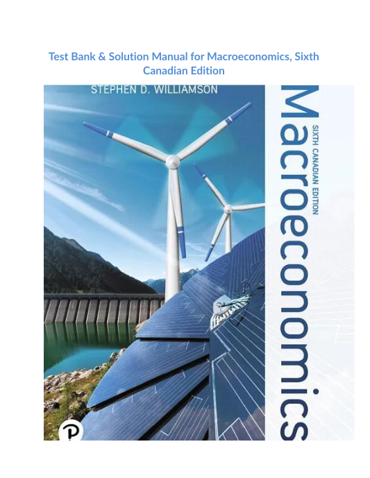 Test Bank & Solution Manual for Macroeconomics, Sixth Canadian Edition