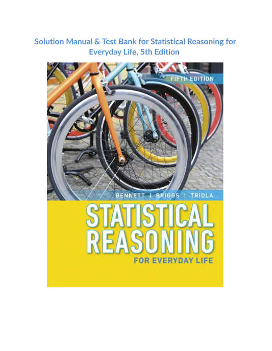 Solution Manual & Test Bank for Statistical Reasoning for Everyday Life, 5th Edition 