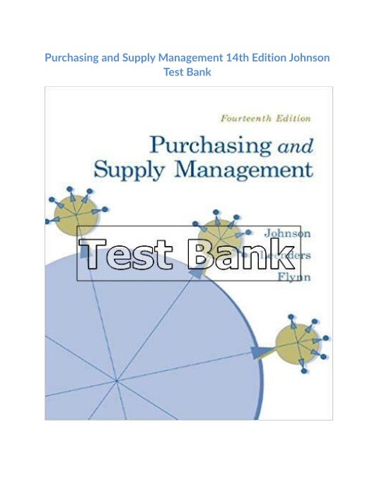 Purchasing and Supply Management 14th Edition Johnson Test Bank