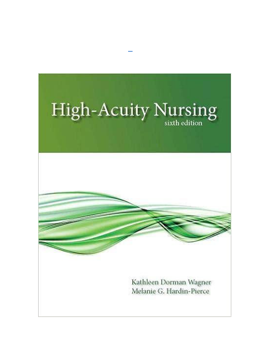 Test Bank and Solution Manual for High Acuity Nursing 6th Edition By Kathleen Dorman Wagner