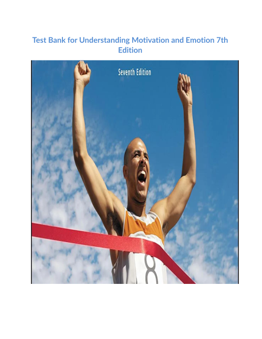 Test Bank for Understanding Motivation and Emotion 7th Edition