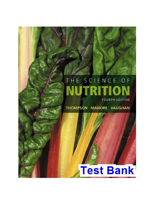 Science of Nutrition 4th Edition Thompson Test Bank