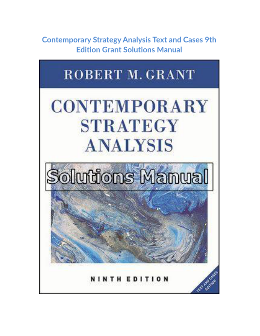 Contemporary Strategy Analysis Text and Cases 9th Edition Grant Solutions Manual