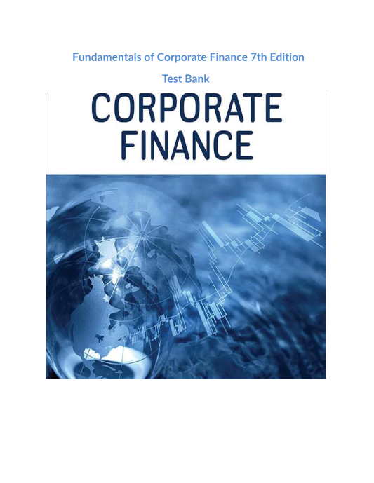 Fundamentals of Corporate Finance 7th Edition Test Bank 