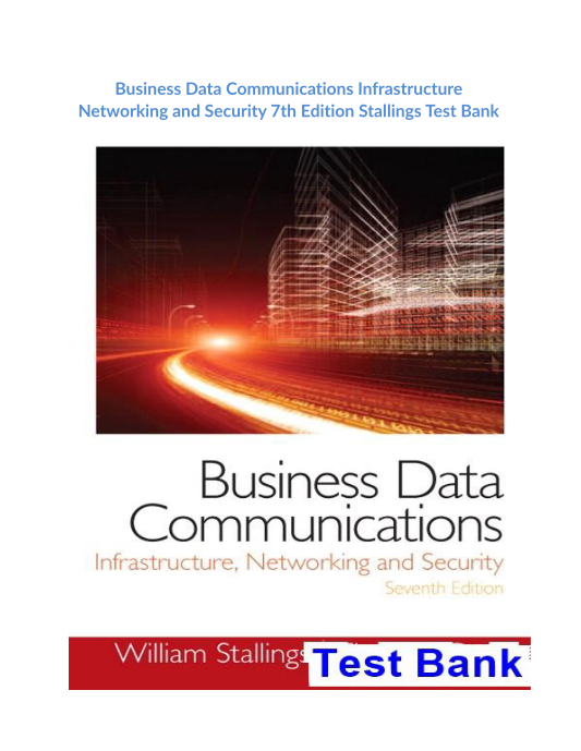 Business Data Communications Infrastructure Networking and Security 7th Edition Stallings Test Bank