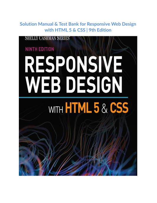 Solution Manual & Test Bank for Responsive Web Design with HTML 5 & CSS , 9th Edition