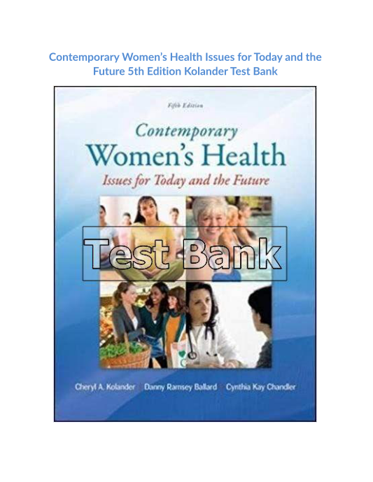 Contemporary Womens Health Issues for Today and the Future 5th Edition Kolander Test Bank