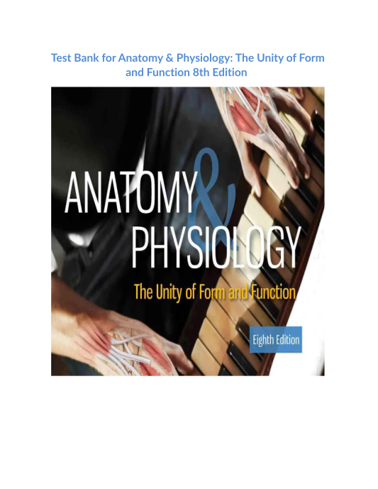 Test Bank for Anatomy & Physiology The Unity of Form and Function 8th Edition 