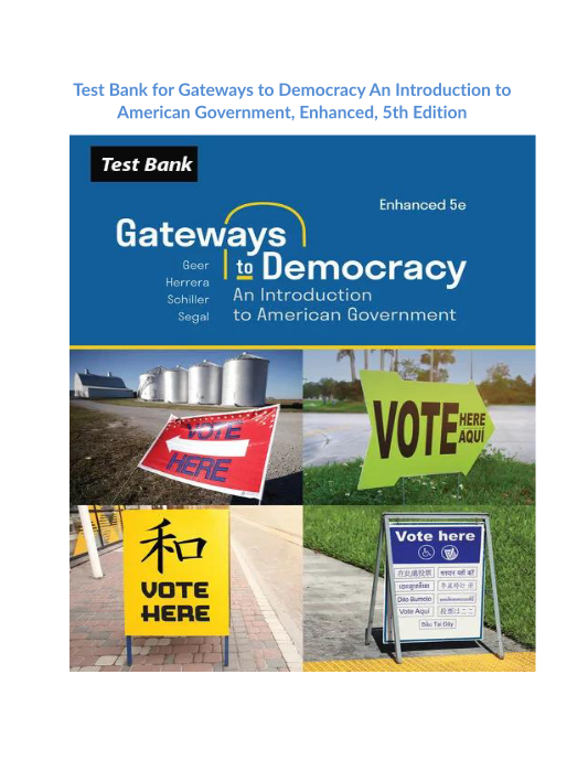 Test Bank for Gateways to Democracy An Introduction to American Government, Enhanced, 5th Edition