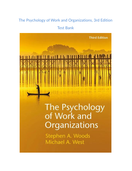 Test Bank and Solution Manual for The Psychology of Work and Organizations 3rd Edition