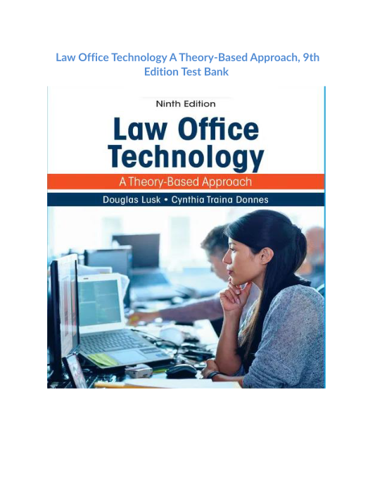 Law Office Technology A Theory-Based Approach, 9th Edition Test Bank