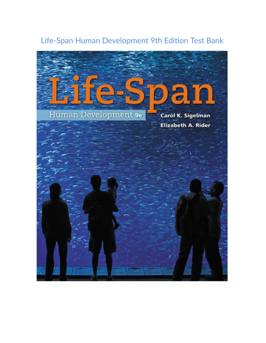 Test Bank and Solution Manual for Life-Span Human Development 9th Edition 